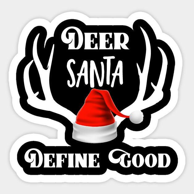 Deer Santa Define Good Christmas Hunting Antlers Sticker by Outdoor Strong 